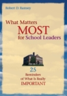 What Matters Most for School Leaders : 25 Reminders of What Is Really Important - Book