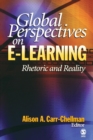 Global Perspectives on E-Learning : Rhetoric and Reality - Book