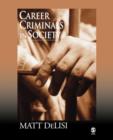 Career Criminals in Society - Book
