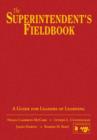 The Superintendent's Fieldbook : A Guide for Leaders of Learning - Book