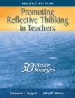 Promoting Reflective Thinking in Teachers : 50 Action Strategies - Book