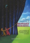 Looking Forward to Monday Morning : Ideas for Recognition and Appreciation Activities and Fun Things to Do at Work for Educators - Book