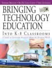 Bringing Technology Education Into K-8 Classrooms : A Guide to Curricular Resources About the Designed World - Book