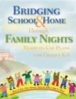 Bridging School and Home Through Family Nights : Ready-to-Use Plans for Grades K-8 - Book
