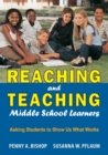 Reaching and Teaching Middle School Learners : Asking Students to Show Us What Works - Book