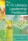 The K-12 Literacy Leadership Fieldbook - Book