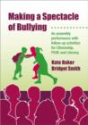 Making a Spectacle of Bullying : An Assembly Performance with Follow-up Activities for Citizenship, PSHE and Literacy - Book