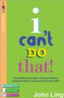 I Can't Do That! : My Social Stories to Help with Communication, Self-care and Personal Skills - Book