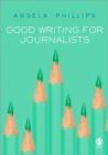 Good Writing for Journalists - Book