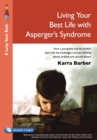 Living Your Best Life with Asperger's Syndrome : How a Young Boy and His Mother Deal with the Challenges and Joys of Being Eleven, Brilliant and Socially Absent - Book
