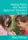 Helping Pupils with Autistic Spectrum Disorders to Learn - Book