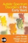 Autistic Spectrum Disorders in the Early Years - Book