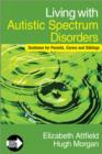 Living with Autistic Spectrum Disorders : Guidance for Parents, Carers and Siblings - Book