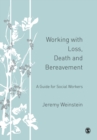 Working with Loss, Death and Bereavement : A Guide for Social Workers - Book