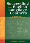 Succeeding with English Language Learners : A Guide for Beginning Teachers - Book