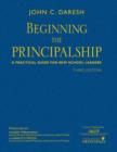 Beginning the Principalship : A Practical Guide for New School Leaders - Book