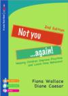 Not You Again! : Helping Children Improve Playtime and Lunch-time Behaviour - Book