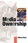 Media Ownership : The Economics and Politics of Convergence and Concentration in the UK and European Media - eBook