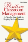 Positive Classroom Management : A Step-by-Step Guide to Helping Students Succeed - Book