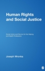 Human Rights and Social Justice : Social Action and Service for the Helping and Health Professions - Book
