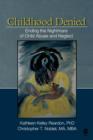 Childhood Denied : Ending the Nightmare of Child Abuse and Neglect - Book