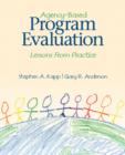 Agency-Based Program Evaluation : Lessons From Practice - Book