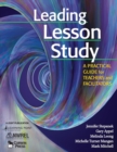 Leading Lesson Study : A Practical Guide for Teachers and Facilitators - Book