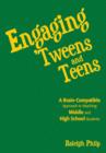 Engaging 'Tweens and Teens : A Brain-compatible Approach to Reaching Middle and High School Students - Book