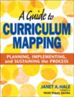 A Guide to Curriculum Mapping : Planning, Implementing, and Sustaining the Process - Book