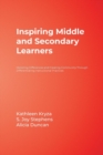 Inspiring Middle and Secondary Learners : Honoring Differences and Creating Community Through Differentiating Instructional Practices - Book