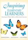 Inspiring Middle and Secondary Learners : Honoring Differences and Creating Community Through Differentiating Instructional Practices - Book