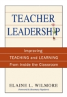 Teacher Leadership : Improving Teaching and Learning From Inside the Classroom - Book