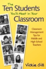 The Ten Students You'll Meet in Your Classroom : Classroom Management Tips for Middle and High School Teachers - Book