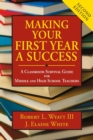Making Your First Year a Success : A Classroom Survival Guide for Middle and High School Teachers - Book