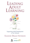 Leading Adult Learning : Supporting Adult Development in Our Schools - Book