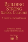 Building Strong School Cultures : A Guide to Leading Change - Book