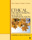 Ethical Decision Making in School Administration : Leadership as Moral Architecture - Book