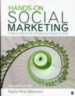 Hands-On Social Marketing : A Step-by-Step Guide to Designing Change for Good - Book