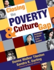 Closing the Poverty and Culture Gap : Strategies to Reach Every Student - Book