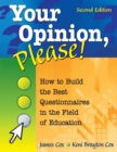 Your Opinion, Please! : How to Build the Best Questionnaires in the Field of Education - Book