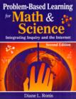 Problem-Based Learning for Math & Science : Integrating Inquiry and the Internet - Book
