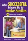 What Successful Schools Do to Involve Families : 55 Partnership Strategies - Book