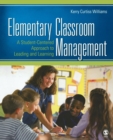 Elementary Classroom Management : A Student-Centered Approach to Leading and Learning - Book