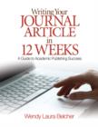 Writing Your Journal Article in Twelve Weeks : A Guide to Academic Publishing Success - Book