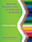 Writing Instruction for English Learners : A Focus on Genre - Book