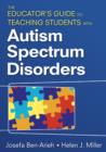 The Educator's Guide to Teaching Students With Autism Spectrum Disorders - Book