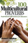 100 Multicultural Proverbs : Inspirational Affirmations for Educators - Book