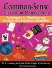 Common-Sense Classroom Management Techniques for Working With Students With Significant Disabilities - Book
