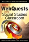 Using WebQuests in the Social Studies Classroom : A Culturally Responsive Approach - Book