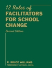 Twelve Roles of Facilitators for School Change - Book